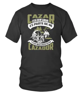 Cazar esta en mi sangre es parte de mi y estoy orgulloso de ser un cazador Camiseta cuello redondo Unisex